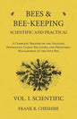 Bees and Bee-Keeping Scientific and Practical - A Complete Treatise on the Anatomy, Physiology, Floral Relations, and Profitable Management of the Hiv - Paperback