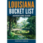 Louisiana Bucket List Adventure Guide - Paperback