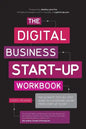 The Digital Business Start-Up Workbook: The Ultimate Step-By-Step Guide to Succeeding Online from Start-Up to Exit - Paperback