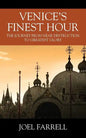 Venice's Finest Hour: The Journey from Near Destruction to Greatest Glory - Paperback