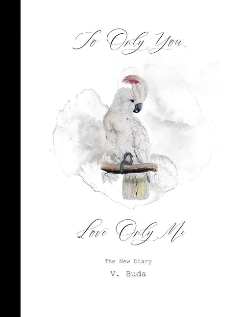 To Only You, Love Only Me: The New Diary - Hardcover