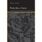 Works like a Charm: Incentive Rhetoric and the Economization of Everyday Life - Hardcover