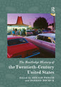 The Routledge History of the Twentieth-Century United States - Paperback