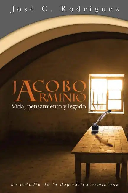 Vida, Pensamiento y Legado de Jacobo Arminio - Paperback