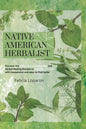 Native American Herbalist: Discover the Oldest Natural Remedies and Herbal Healing Recipes to Improve Your Health with Inexpensive and Easy-to-find He - Paperback