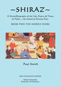 Shiraz: A Novel/Biography of the Life, Poetry and Times of Hafiz, the Immortal Persian Poet. - Paperback