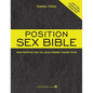 Position Sex Bible: More Positions Than You Could Possibly Imagine Trying - Paperback