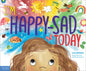 I'm Happy-Sad Today: Making Sense of Mixed-Together Feelings - Hardcover