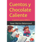 Cuentos y Chocolate Caliente: Cuento's para-Niño's - Paperback