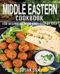 Middle Eastern Cookbook: Book1, for Beginners Made Easy Step by Step - Paperback