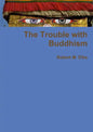 The Trouble with Buddhism - Paperback