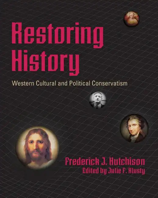 Restoring History - Western Cultural and Political Conservatism - Paperback