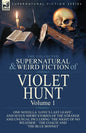 The Collected Supernatural and Weird Fiction of Violet Hunt: Volume 1: One Novella 'Love's Last Leave', and Seven Short Stories of the Strange and Unu - Paperback