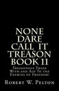 None Dare Call IIt Treason Book 11: Treasonour Trade With and Aid To the Enemies of Freedom! - Paperback