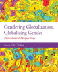 Gendering Globalization, Globalizing Gender: Postcolonial Perspectives - Paperback