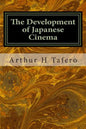 The Development of Japanese Cinema - Paperback