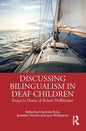 Discussing Bilingualism in Deaf Children: Essays in Honor of Robert Hoffmeister - Paperback