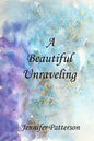 A Beautiful Unraveling - Paperback