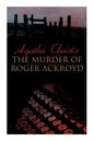 The Murder of Roger Ackroyd: The Best Murder Mystery Novel of All Time - Paperback