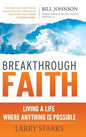 Breakthrough Faith: Living a Life Where Anything is Possible - Hardcover