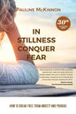 In Stillness Conquer Fear: How to Break Free from Anxiety and Phobias Revised 30th Anniversary Edition - Paperback