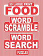 50 Large Print FOOD Word Scramble Word Search Puzzles: Unscramble The Jumbled Words Before Finding Them In A Grid, For Adults Who Love Word Games And - Paperback