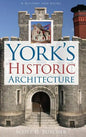 York's Historic Architecture - Hardcover