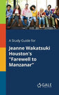 A Study Guide for Jeanne Wakatsuki Houston's "Farewell to Manzanar" - Paperback