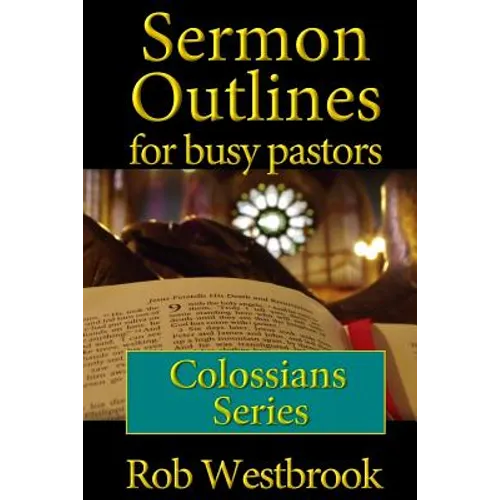 Sermon Outlines for Busy Pastors: Colossians Series - Paperback
