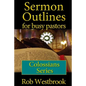 Sermon Outlines for Busy Pastors: Colossians Series - Paperback