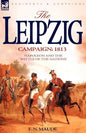 The Leipzig Campaign: 1813-Napoleon and the "Battle of the Nations" - Paperback