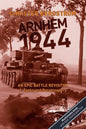 Arnhem 1944: An Epic Battle Revisited: Vol. 1: Tanks and Paratroopers - Paperback