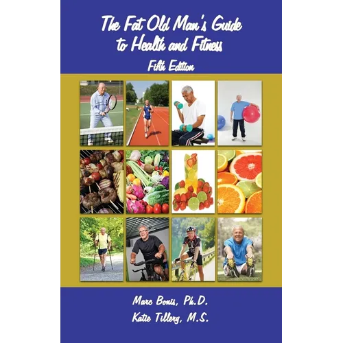 The Fat Old Man's Guide to Health and Fitness: Fifth Edition - Paperback