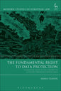 The Fundamental Right to Data Protection: Normative Value in the Context of Counter-Terrorism Surveillance - Paperback