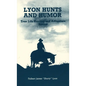Lyon Hunts and Humor: True Life Hunting and Adventure Stories - Hardcover