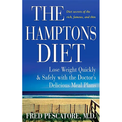 The Hamptons Diet: Lose Weight Quickly and Safely with the Doctor's Delicious Meal Plans - Paperback