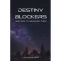 Destiny Blockers: and how to demolish them - Paperback