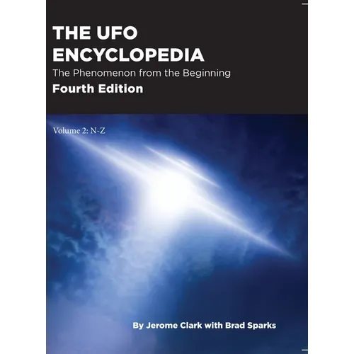 The UFO Encyclopedia, 4th Ed. Volume 2: N-Z - Hardcover