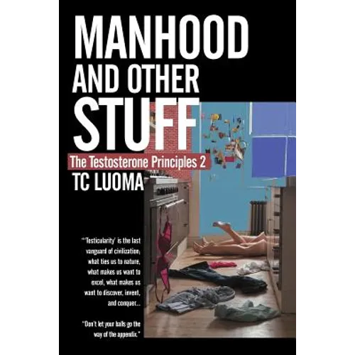 The Testosterone Principles 2: Manhood and Other Stuff - Paperback