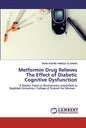 Metformin Drug Relieves The Effect of Diabetic Cognitive Dysfunction - Paperback