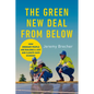 The Green New Deal from Below: How Ordinary People Are Building a Just and Climate-Safe Economy - Paperback