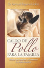 Caldo de Pollo Para la Familia: Relatos que Inspiran y Promueven la Dicha Familiar - Paperback