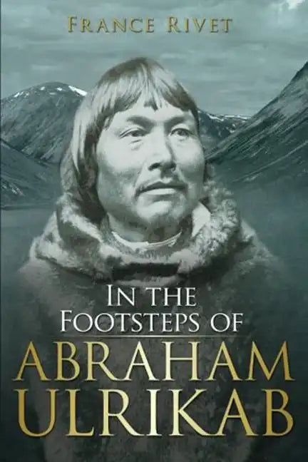 In the Footsteps of Abraham Ulrikab: The Events of 1880-1881 - Paperback