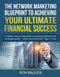 The Network Marketing Blueprint to Achieving Your Ultimate Financial Success: A detailed step by step guide to producing significant and immediate pro - Paperback