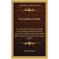 La Cuisine Creole: A Collection of Culinary Recipes from Leading Chefs and Noted Creole Housewives, Who Have Made New Orleans Famous for - Hardcover