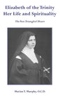 Elizabeth of the Trinity Her Life and Spirituality - Hardcover