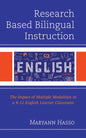 Research Based Bilingual Instruction: The Impact of Multiple Modalities in a K-12 English Learner Classroom - Hardcover