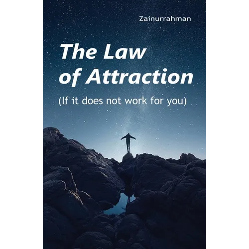 The Law of Attraction: If it does not work for you - Paperback