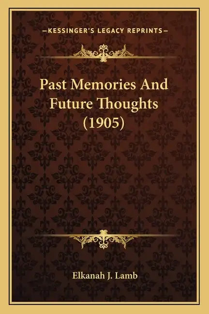 Past Memories And Future Thoughts (1905) - Paperback