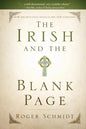 The Irish and the Blank Page: How Ancient Celts Teach us the New Covenant - Paperback